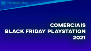 Comerciais BLACK FRIDAY PlayStation (2021)
