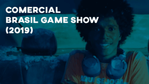 Comercial BRASIL GAME SHOW - 2019