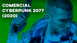 Comercial CYBERPUNK 2077 - 2020