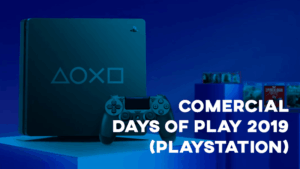 Comercial DAYS OF PLAY (PlayStation) - 2019