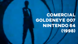 Comercial GOLDENEYE 007 - Nintendo 64 (1998)