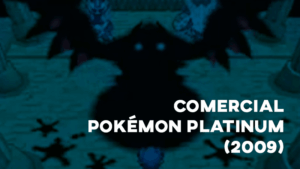 Comercial POKÉMON PLATINUM - 2009