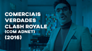 Comerciais VERDADES CLASH ROYALE (com Marcelo Adnet) - 2016
