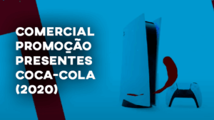 Comercial PROMOÇÃO PRESENTES COCA-COLA (2020)