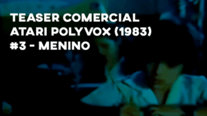 Teaser Comercial ATARI POLYVOX (15") 1983 - #3 Menino