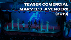 Comercial Teaser MARVEL'S AVENGERS - 2019