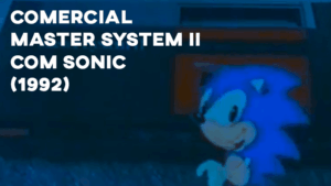 Comercial MASTER SYSTEM II (com Sonic) - 1992